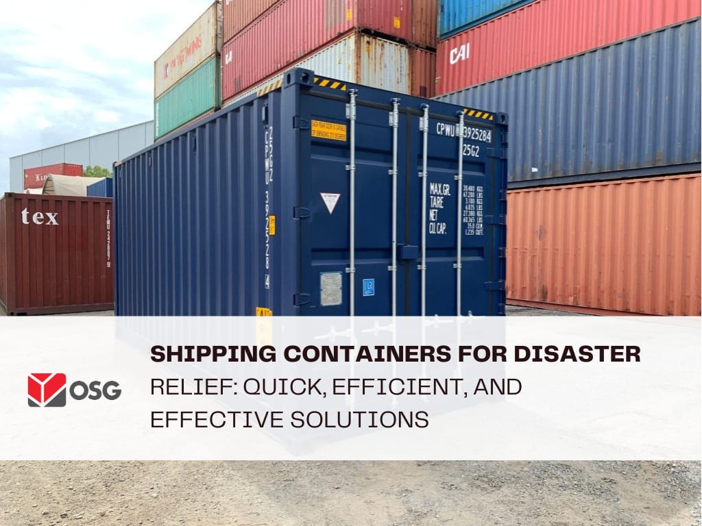 Shipping Containers for Disaster Relief: Quick, Efficient, and Effective Solutions