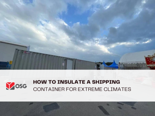 How to Insulate a Shipping Container for Extreme Climates