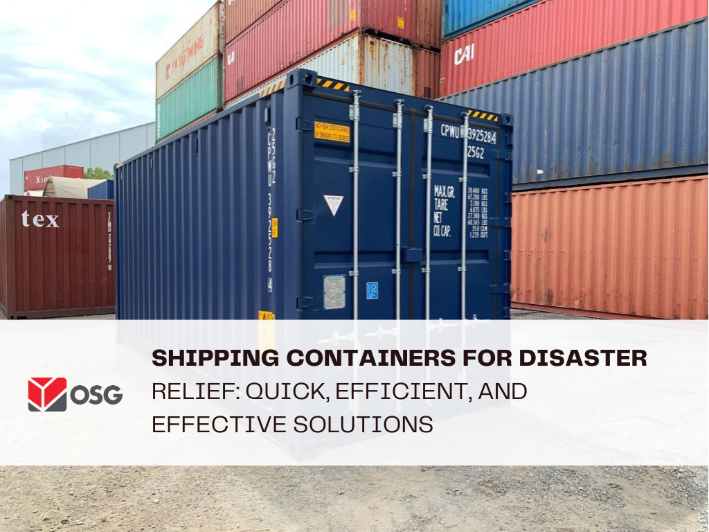 Shipping Containers for Disaster Relief: Quick, Efficient, and Effective Solutions