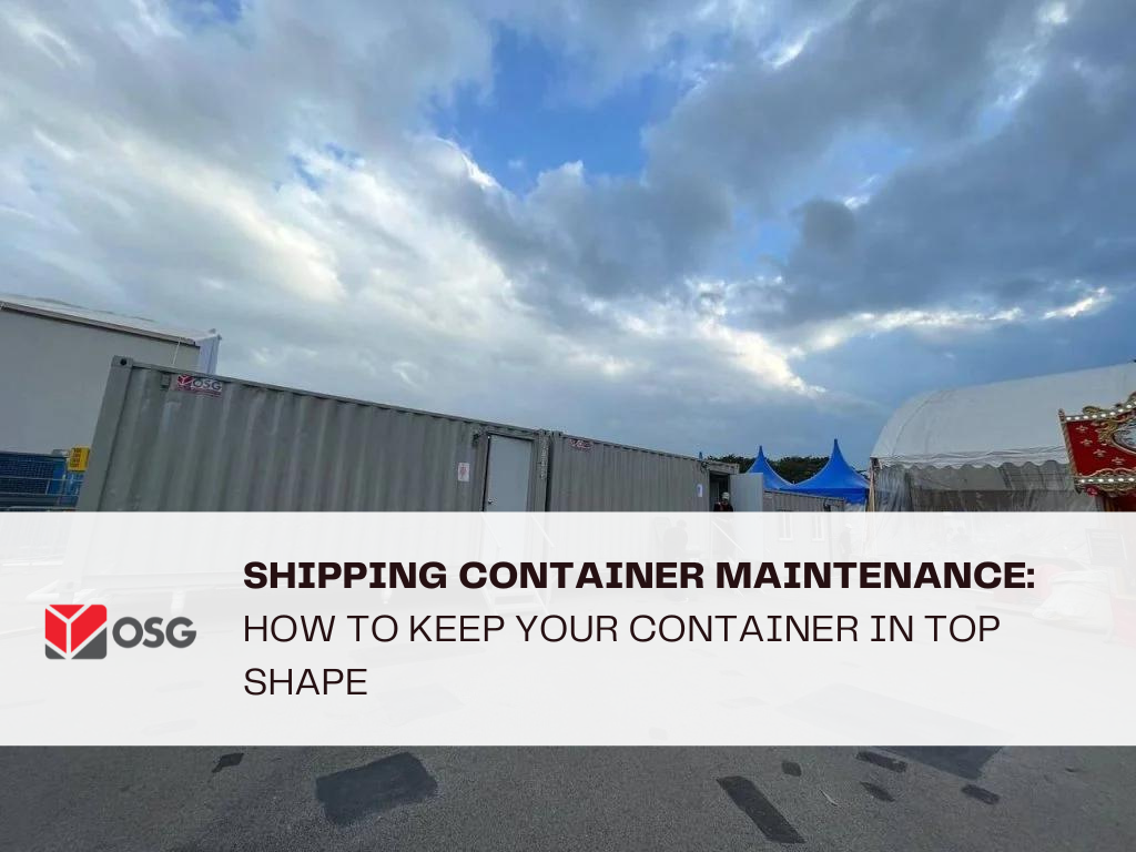 Shipping Container Maintenance: How to Keep Your Container in Top Shape