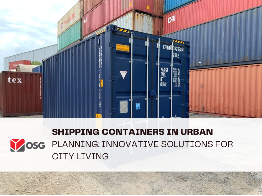 Shipping Containers in Urban Planning: Innovative Solutions for City Living