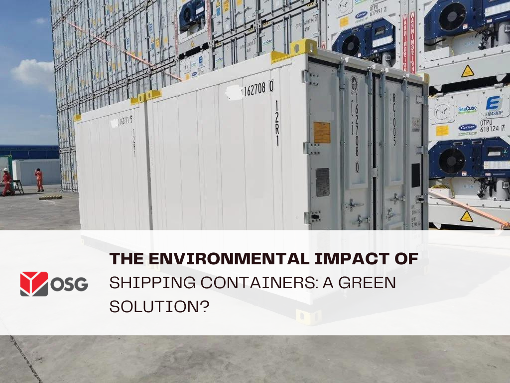 The Environmental Impact of Shipping Containers: A Green Solution?